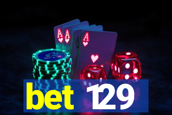 bet 129